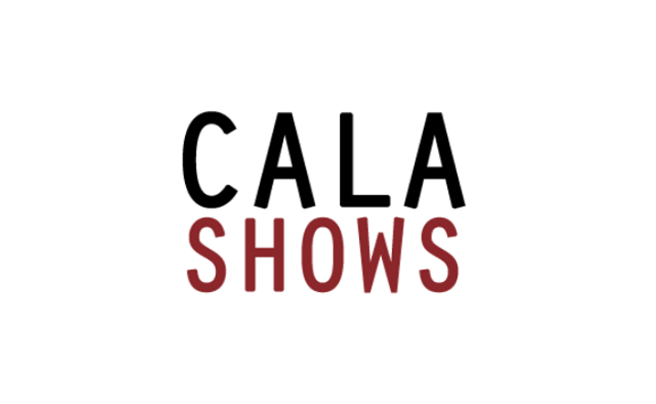 CALA Shows